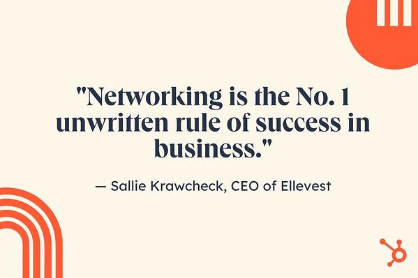 영감을 주는 구직 인용문은 "네트워킹은 비즈니스에서 성공을 위한 불문율 1순위입니다." — Sallie Krawcheck, Ellevest의 CEO 겸 공동 창립자.