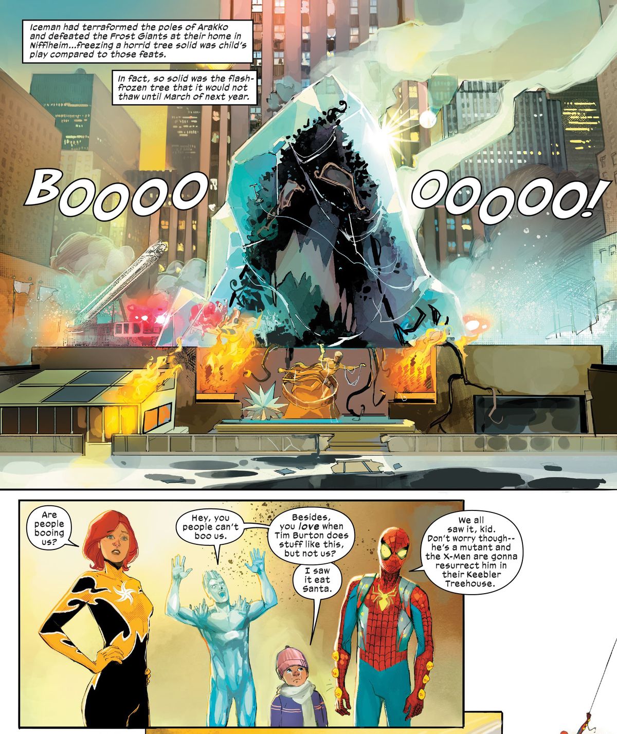 Iceman, Firestar, and Spider-Man observe their defeated enemy: The Rockefeller Center Christmas Tree, transformed into an evil monster, burnt to a crisp, and then frozen in a giant block of ice. “I saw it eat Santa,” says a small child. “We all saw it, kid,” says Spider-Man. “Don’t worry though — He’s a mutant and the X-Men are gonna resurrect him in their Keebler Treehouse,” in Dark Web: X-Men #1 (2022). 