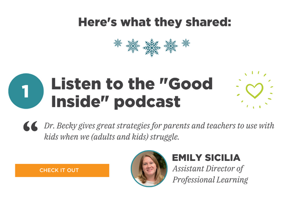 Dit is wat ze deelden: 1) Luister naar de podcast 'Good Inside'. Aanbevolen door Emily Sicilia, adjunct-directeur van Professional Learning. Citaat: