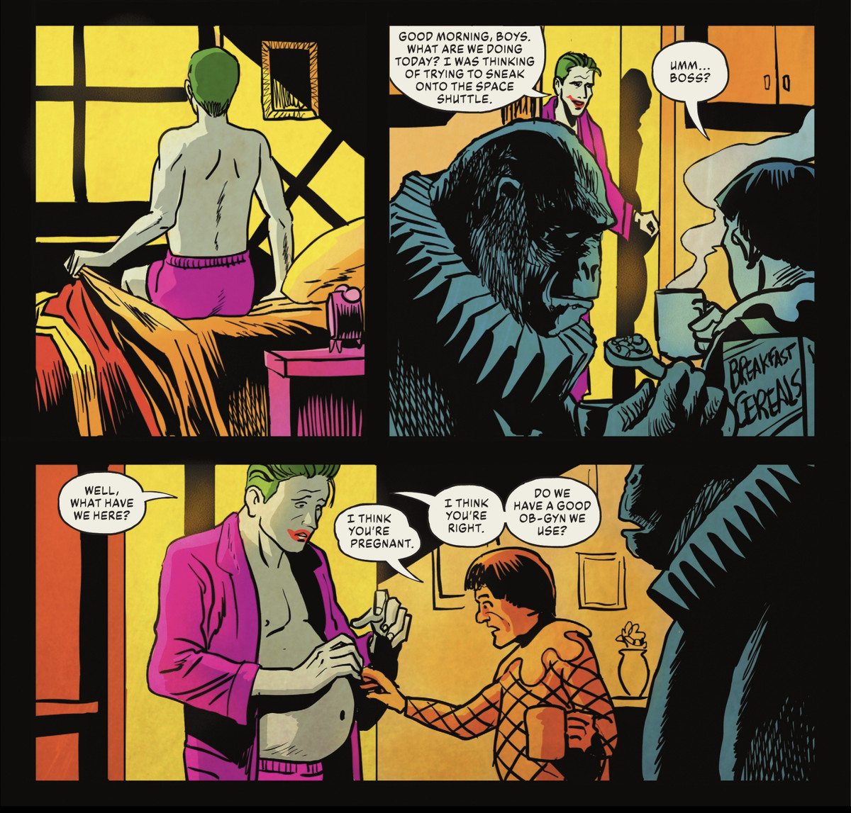 The Joker gets out of bed wearing an open dressing gown and boxers, revealing his swolen and apparently pregnant belly to his henchmen in The Joker: The Man Who Stopped Laughing #4. 