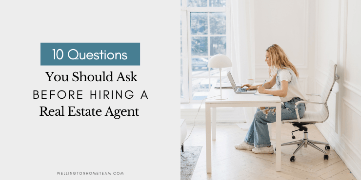 10 Questions You Should Ask Before Hiring a Real Estate Agent