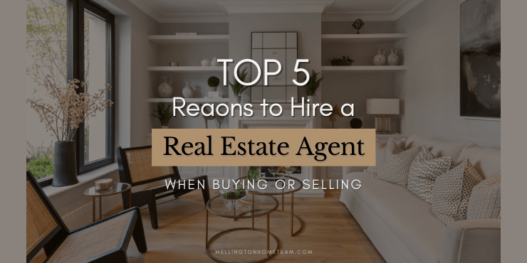 5 Reasons to Hire a Real Estate Agent When Buying or Selling