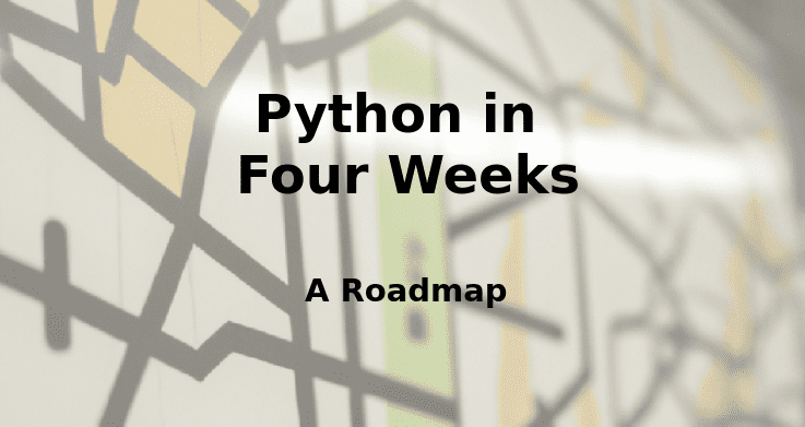 Aprendiendo Python en cuatro semanas: una hoja de ruta