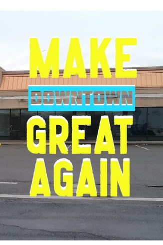 Make Downtown Great Again
