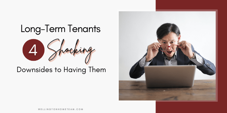 Long Term Tenants and Four Shocking Downsides to Having Them