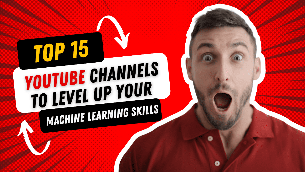 أفضل 15 قناة على YouTube لرفع مستوى مهارات التعلم الآلي لديك
