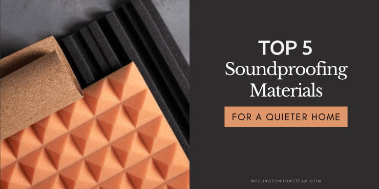 Top 5 Soundproofing Materials for a Quieter Home