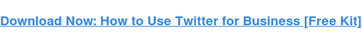 Descargar ahora: Cómo utilizar Twitter para empresas [Kit gratuito]