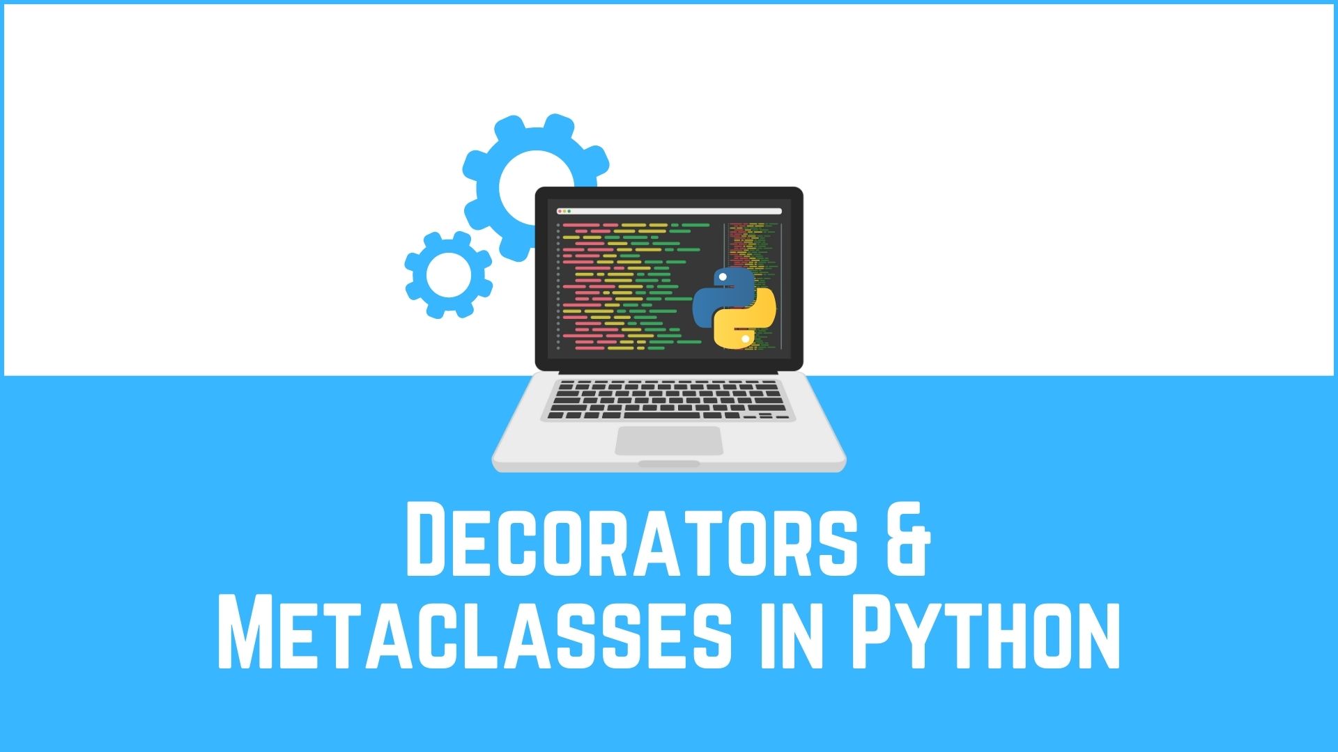 Lo que debe saber sobre los decoradores y las metaclases de Python