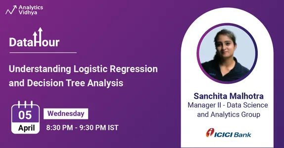 Sanchita Malhotra によるロジスティック回帰と決定木分析の理解データアワー セッション