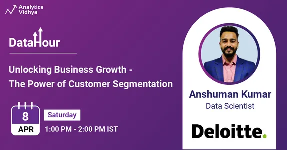 Unlock Business Growth - The Power of Customer Segmentation with Anshuman Kumar working in the field of Data Science