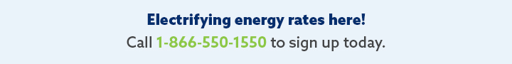 Harika Enerji ve Elektrik Fiyatlarına Kaydolmak için Bugün 866-550-1550'yi Arayın!