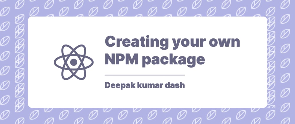Cover image for Creating your own NPM package