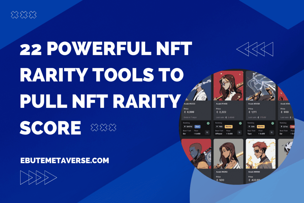 22 poderosas herramientas de rareza NFT para obtener puntaje de rareza NFT