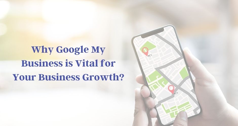 Varför är Google My Business avgörande för ditt företags tillväxt?