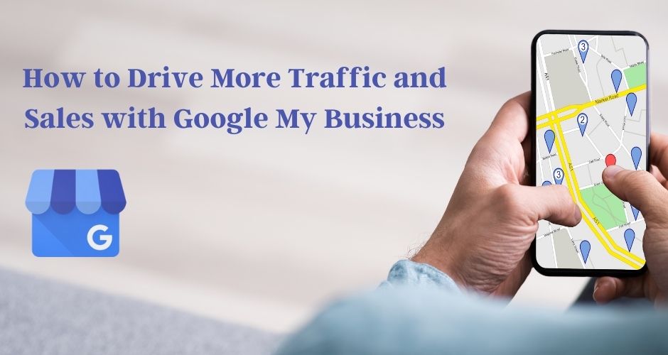 Så får du mer trafik och försäljning med Google My Business