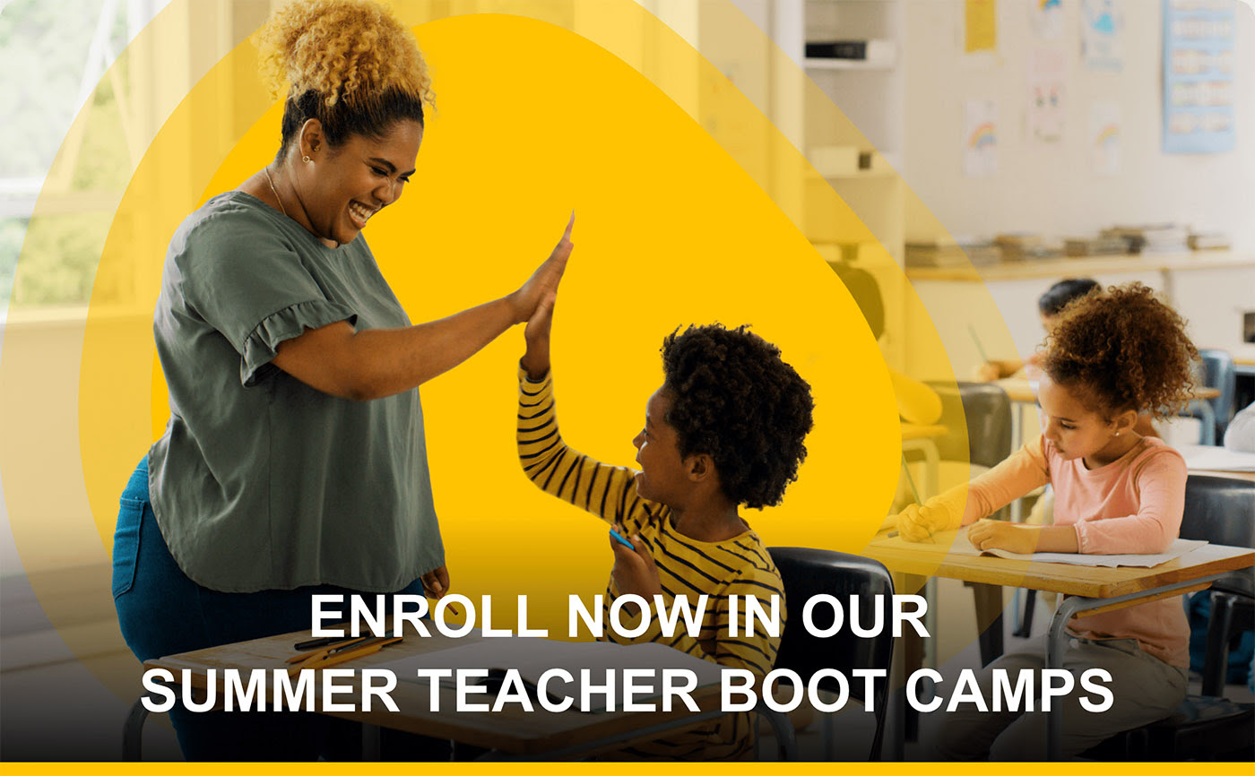 Enroll now in our summer teacher boot camps