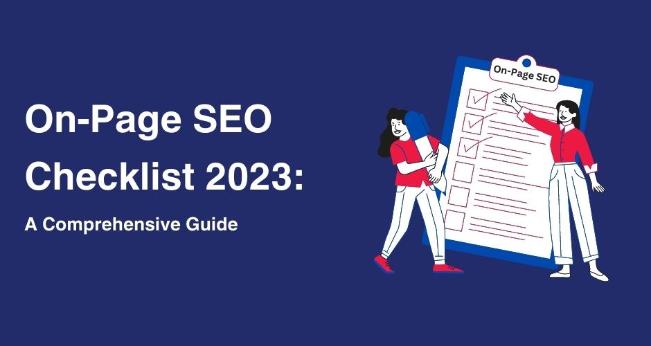 on-page seo checklist 2023: a comprehensive guide