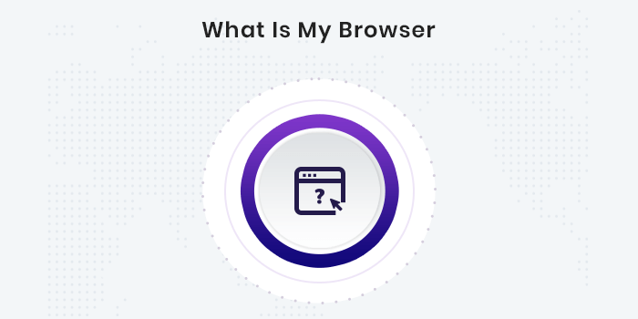 ¿Cuál es mi navegador?