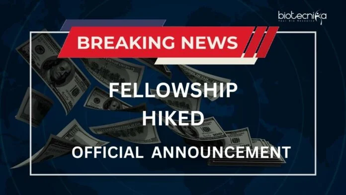 Hike in Fellowships Approved & Announced!