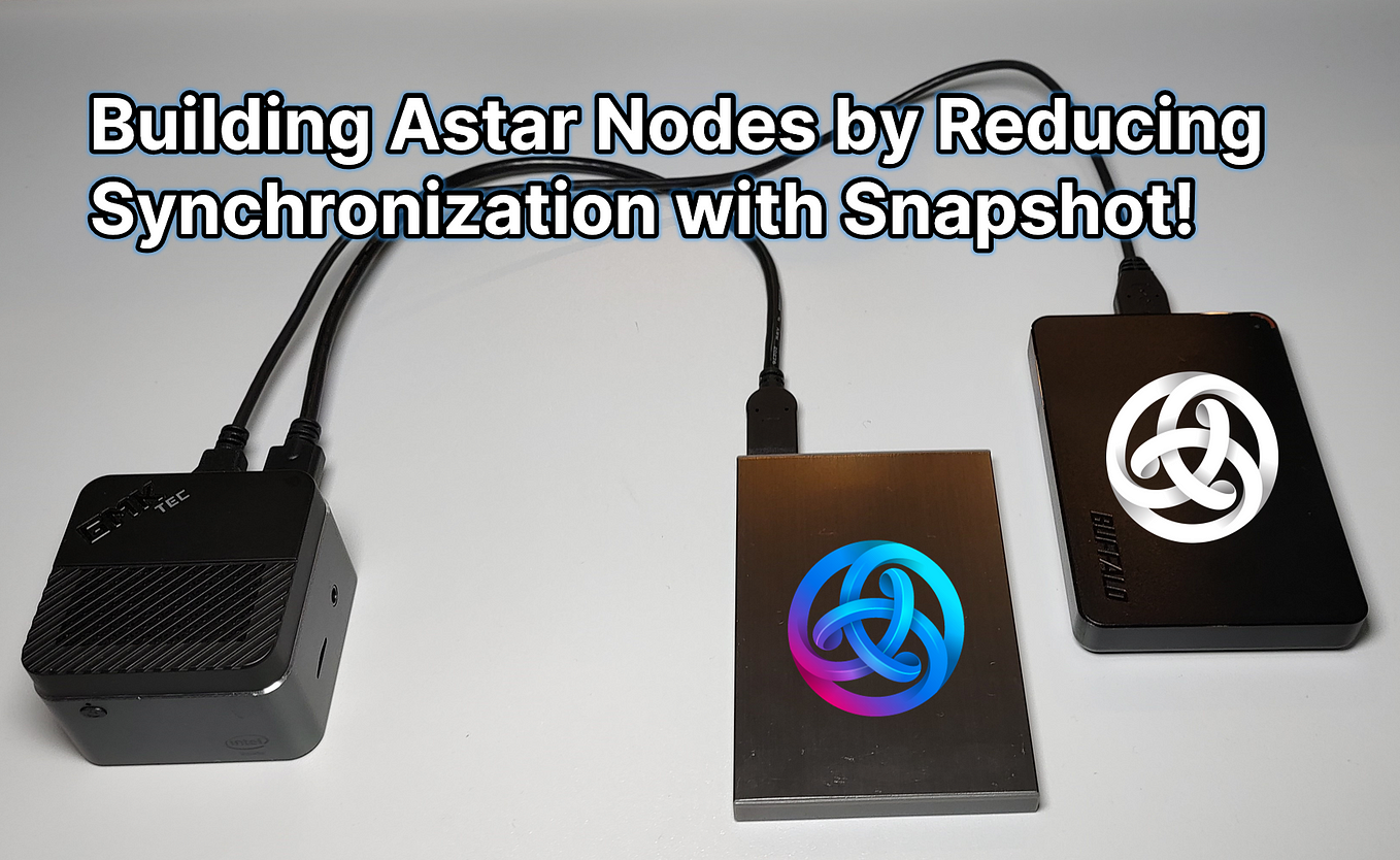 Snapshot으로 동기화를 줄여서 Astar 노드 구축!