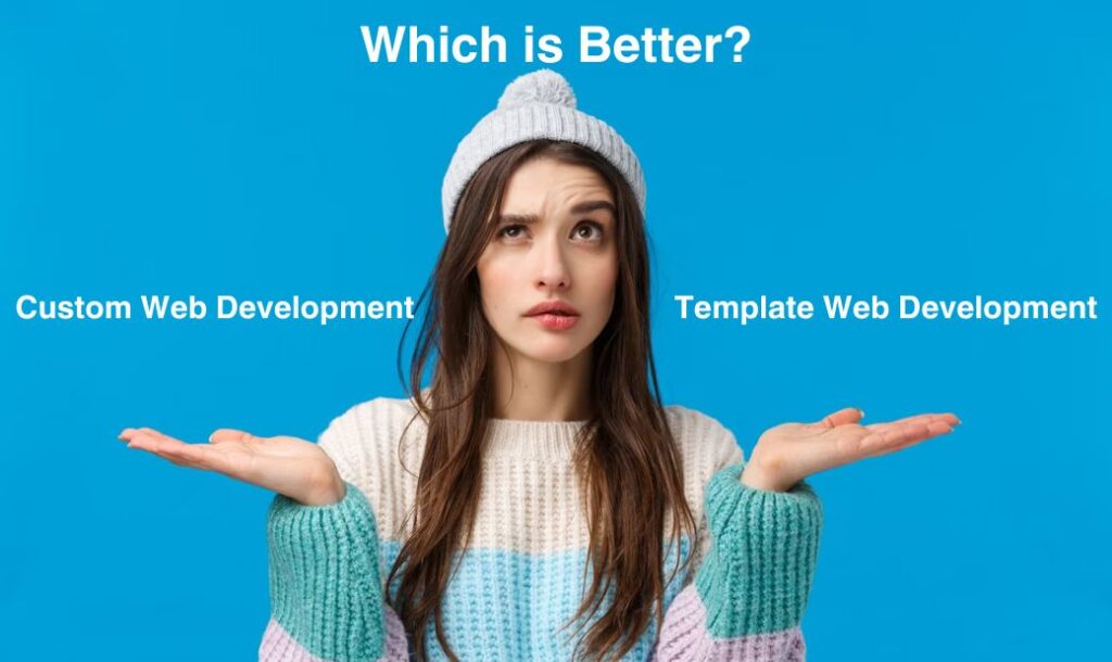 Vilket är bättre: anpassade webbutvecklingstjänster eller mallwebbutveckling