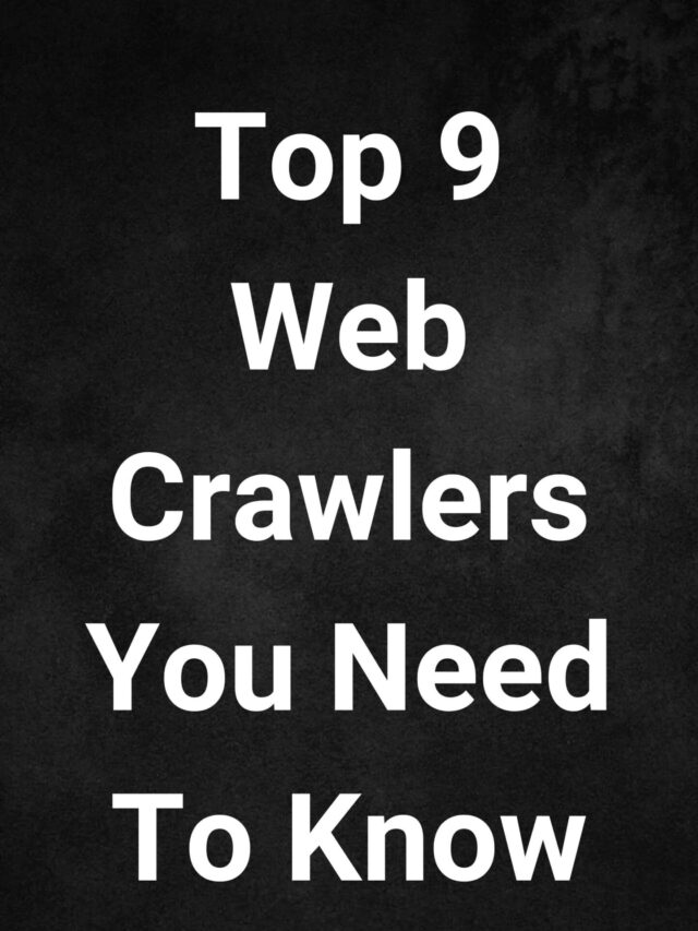 9 Webcrawler die u moet kennen