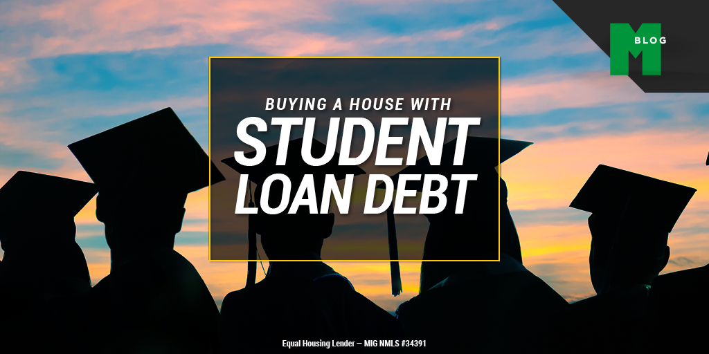 Buying a House When You Have Student Loan Debt