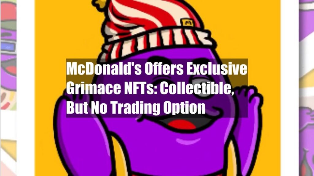 McDonalds biedt exclusieve Grimace NFT's aan