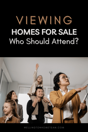 Viewing Homes for Sale Who Should Attend?