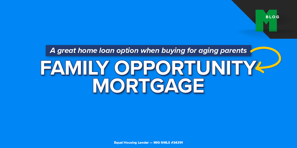 Buying a Home for Your Aging Parents? Consider the Family Opportunity Mortgage