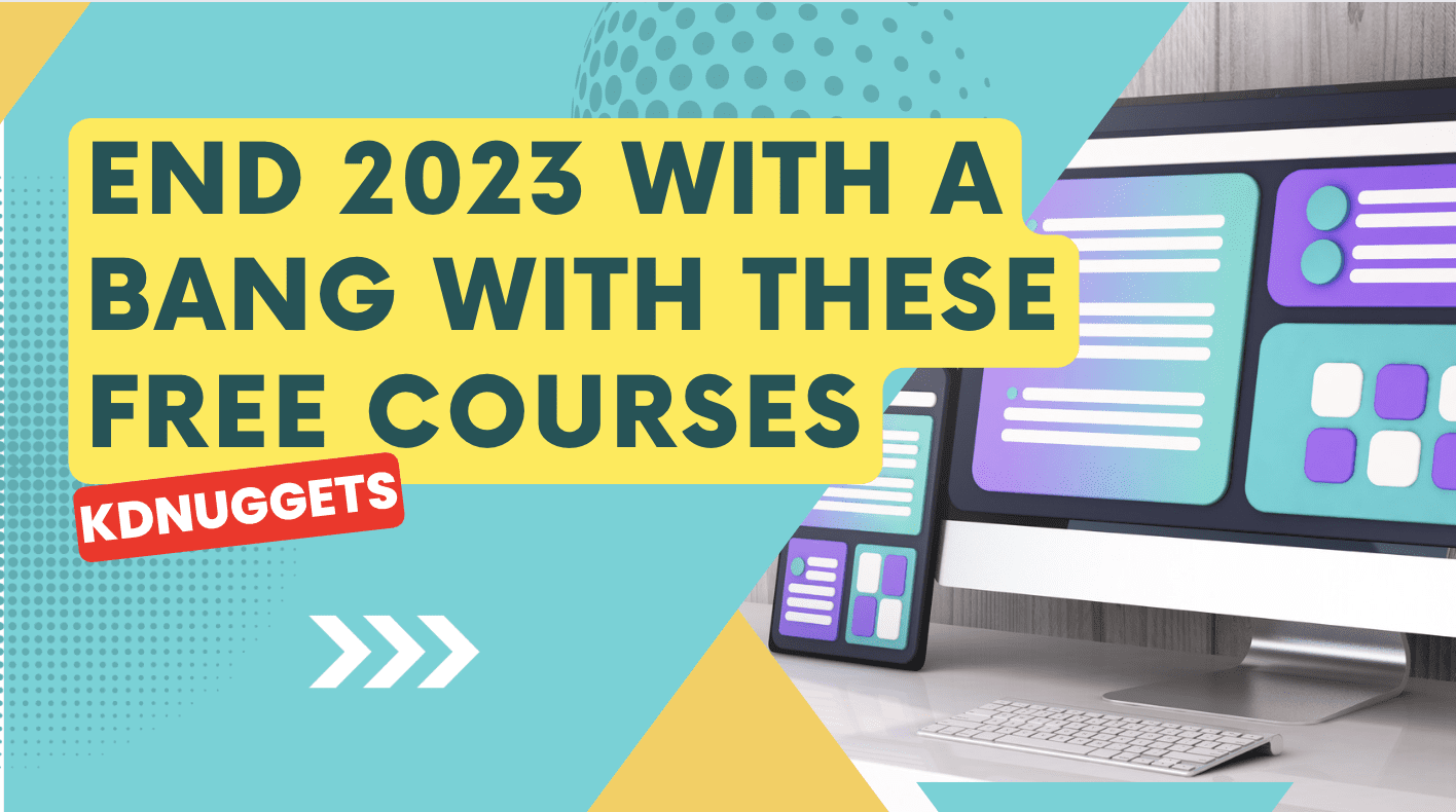 Don't Miss Out! Enroll in FREE Courses Before 2023 Ends