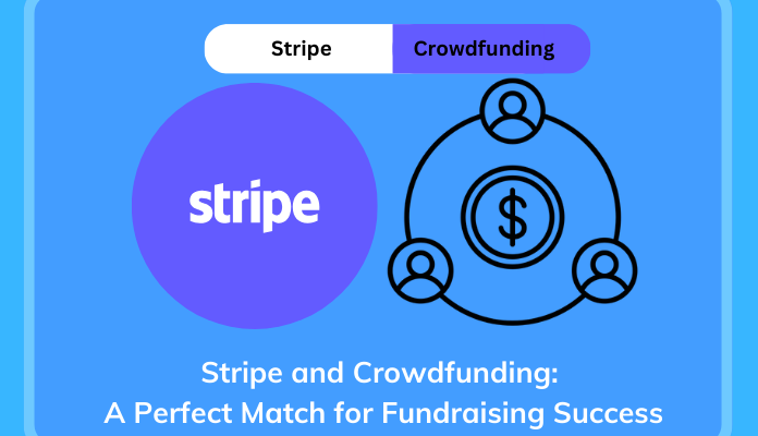 Stripe and Crowdfunding A Perfect Match for Fundraising Success
