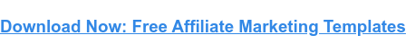 Download Now: Free Affiliate Marketing Templates