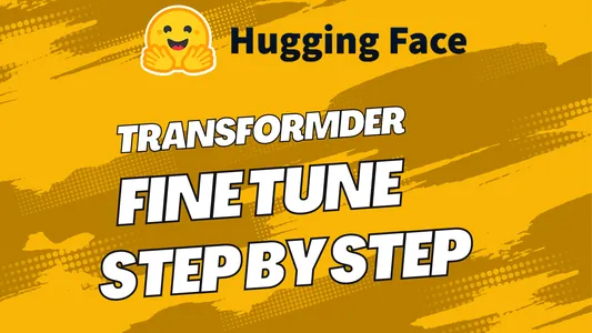 A Step-by-Step Hugging Face Fine Tuning Tutorial