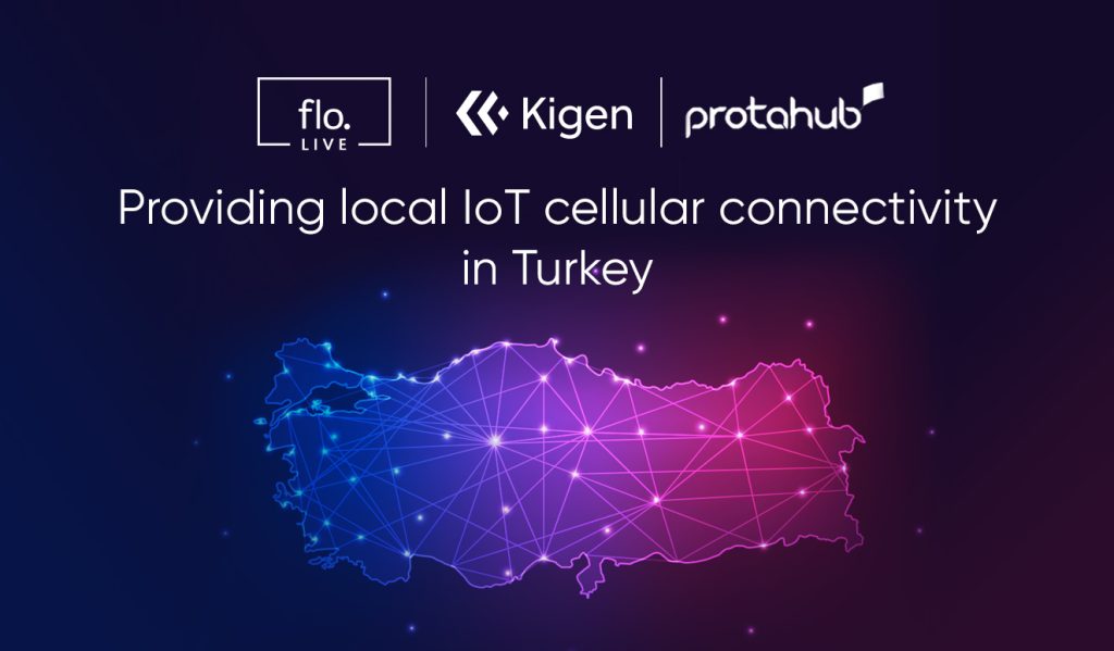 floLIVE, Kigen 및 Protahub가 협력하여 OEM 및 장치 제조업체가 현지 터키 IoT 연결을 확보할 수 있도록 지원