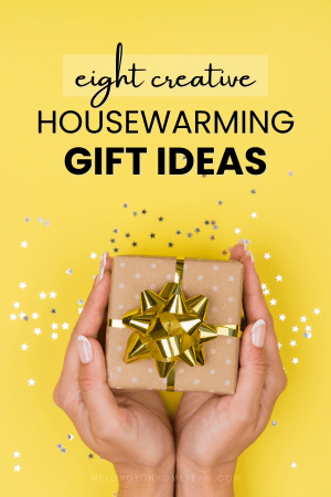 Eight Creative Housewarming Gift Ideas