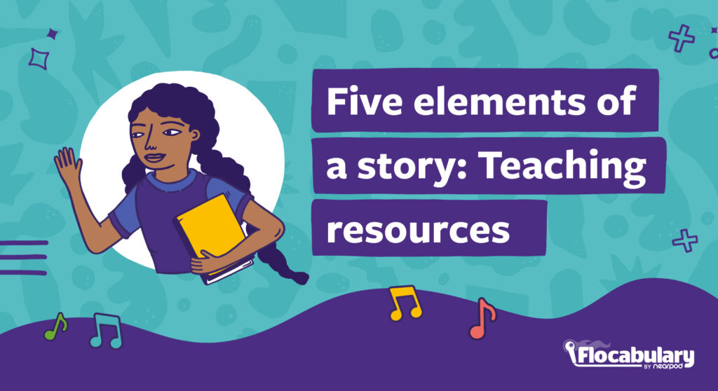 Five Elements of a Story: Teaching Resources blog image