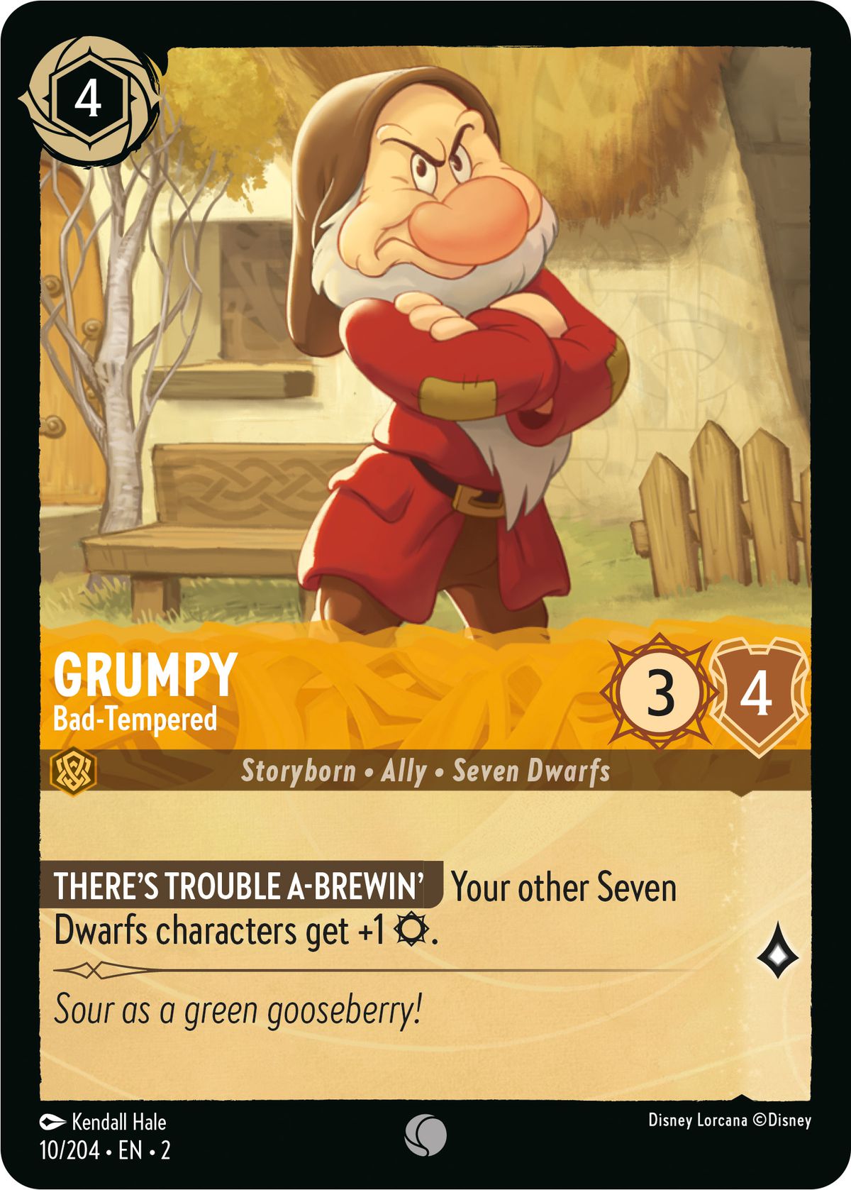 Grumpy, Bad-Tempered is a 3, 4 seven dwarfs character that adds one attack to each other dwarf.