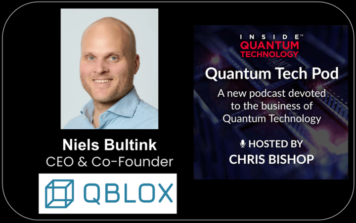 Qblox CEO'su ve Kurucu Ortağı Niels Bultink, IQT podcast sunucusu Christopher Bishop ile şirketinin gidişatını tartışıyor.