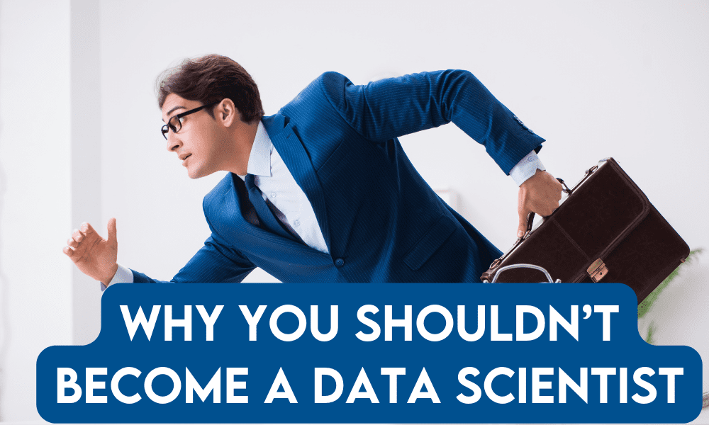 7 Gründe, warum Sie kein Datenwissenschaftler werden sollten