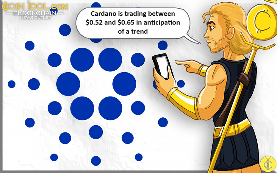 Cardano is trading between $0.52 and $0.65 in anticipation of a trend