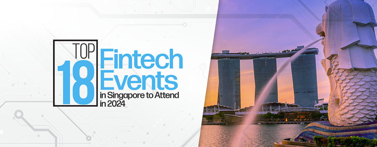 Los 18 principales eventos de tecnología financiera en Singapur a los que asistirá en 2024