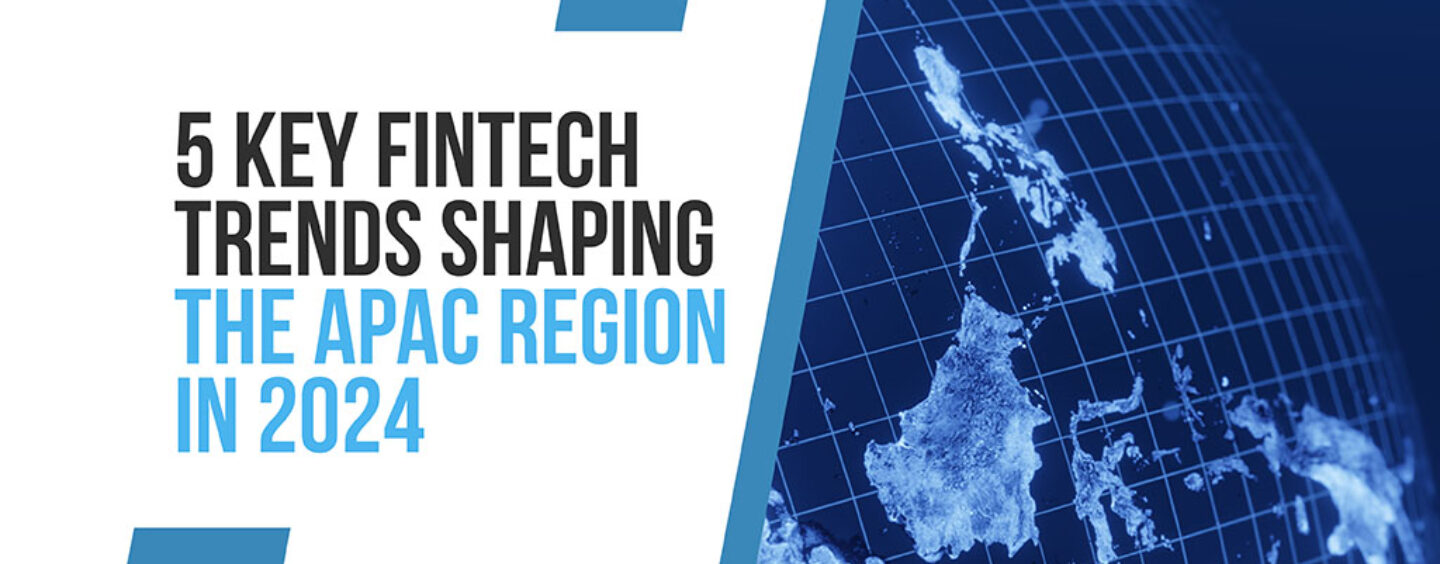 5 top Fintech-trends die de APAC-regio in 2024 vorm zullen geven