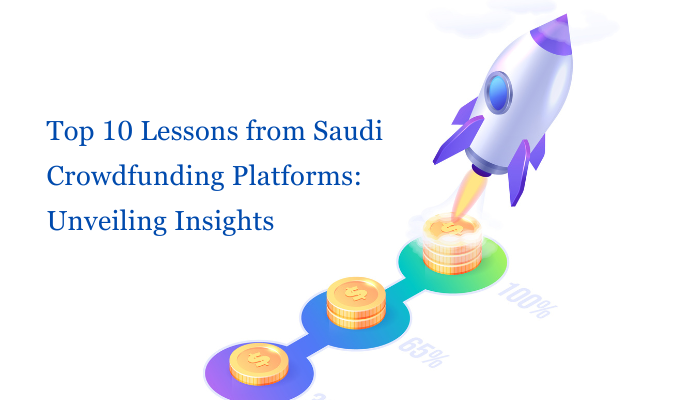 Les 10 principales leçons tirées des plateformes de financement participatif saoudiennes dévoilant des informations
