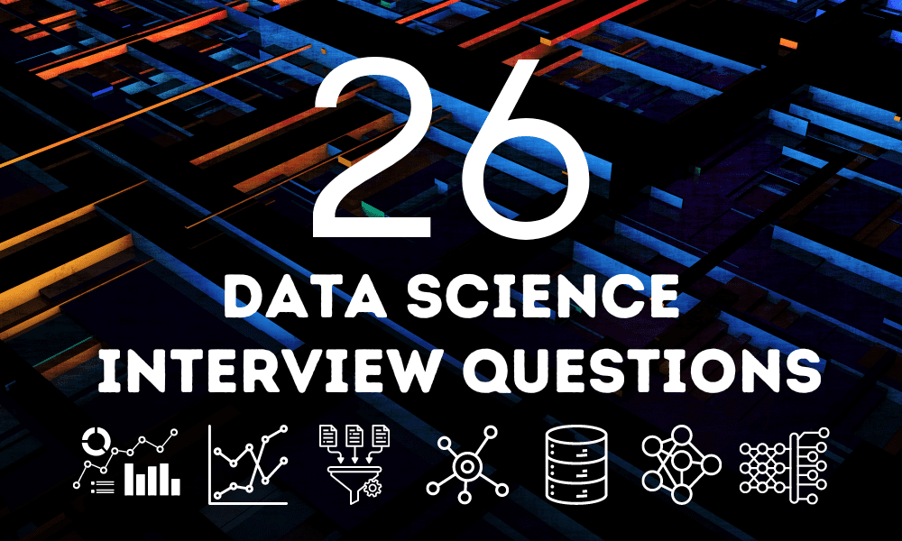26 preguntas de la entrevista sobre ciencia de datos que debes saber