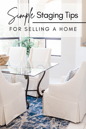 Simple Staging Tips for Selling Your Home
