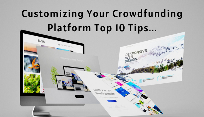 Personalización de su plataforma de crowdfunding de marca blanca Los 10 mejores consejos