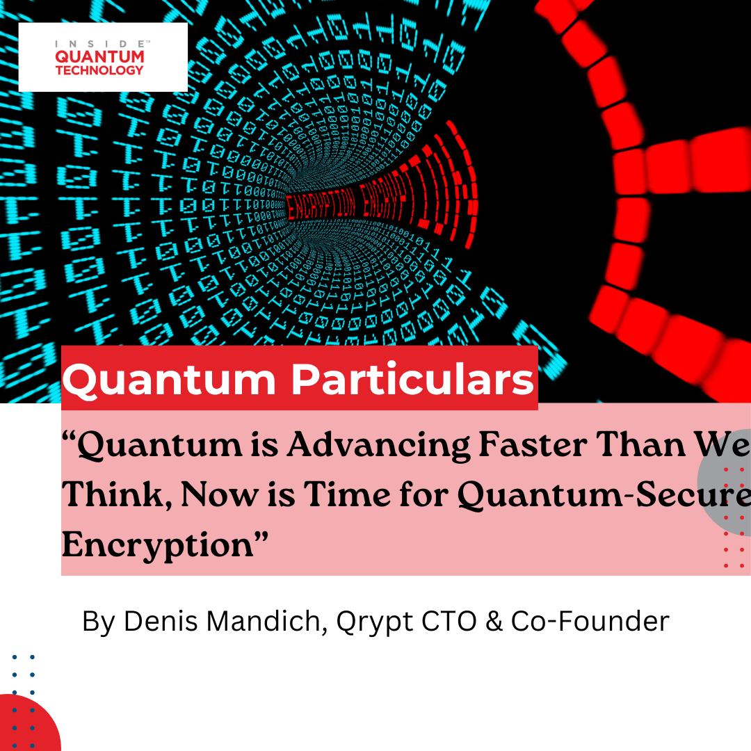 Qrypt CTO이자 공동 창업자인 Denis Mandich가 데이터 침해가 발생하는 세계에서 양자 안전 암호화의 필요성에 대해 논의합니다.