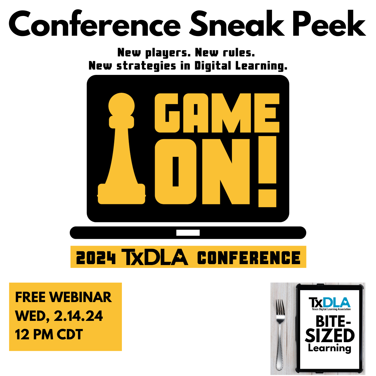 Conference Sneak Peek: Game On! 2024 TxDLA Conference: New Players. New Rules. New Strategies in Digital Learning. Free Webinar, Wed. 2.24.24, 12 PM CDT